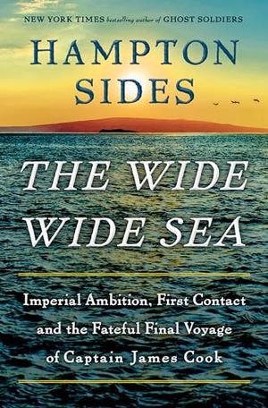 Preview thumbnail for 'The Wide Wide Sea: Imperial Ambition, First Contact and the Fateful Final Voyage of Captain James Cook